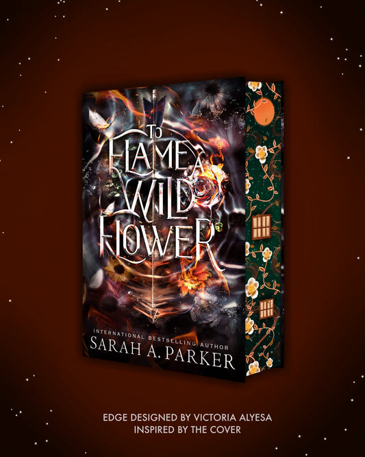 To Flame a Wild Flower Collaboration with Alyesasworld Hardback (UK edition)