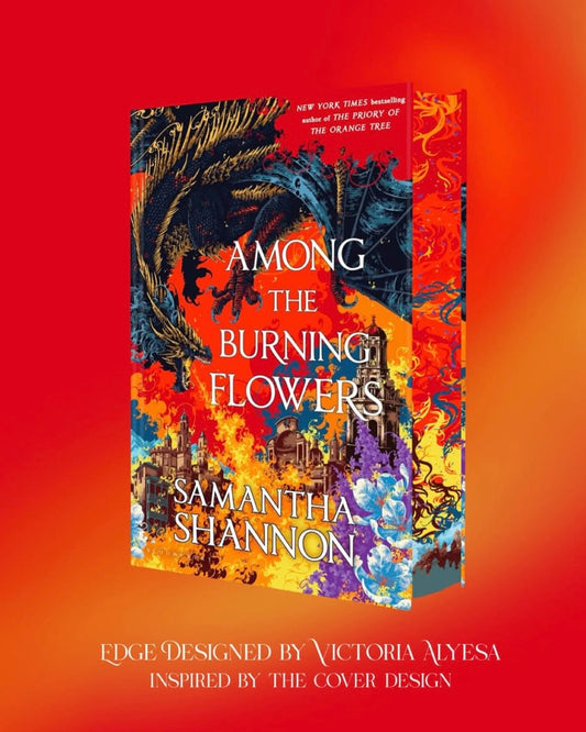 Among the Burning Flowers with Alyesasworld Hardback (UK edition) - Last chance!