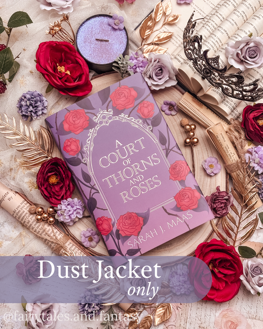 Dust Jacket - A Court of Thorns and Roses by Sarah J Maas (To fit UK hardbacks)
